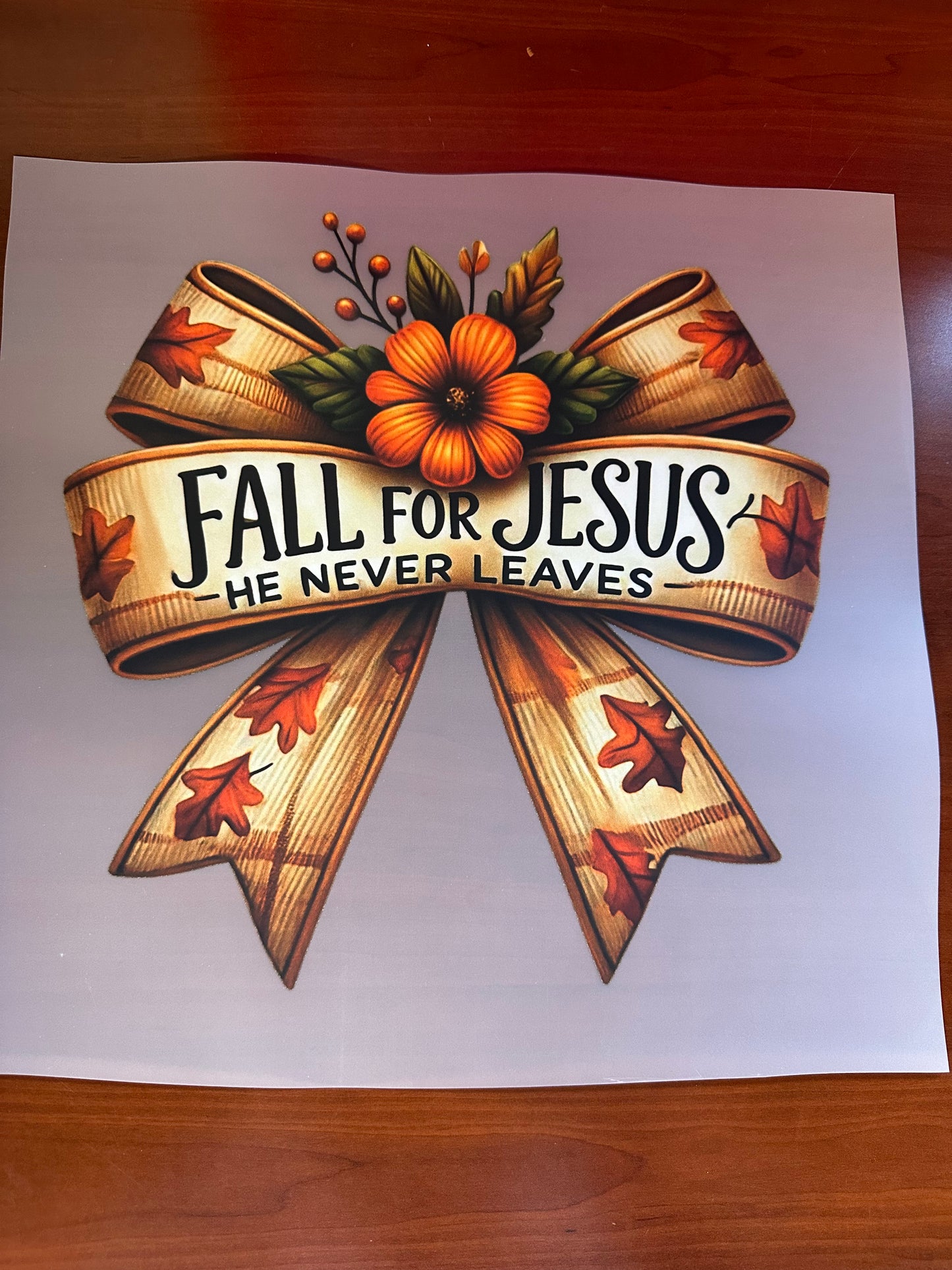 Fall for Jesus he never leaves dtf print